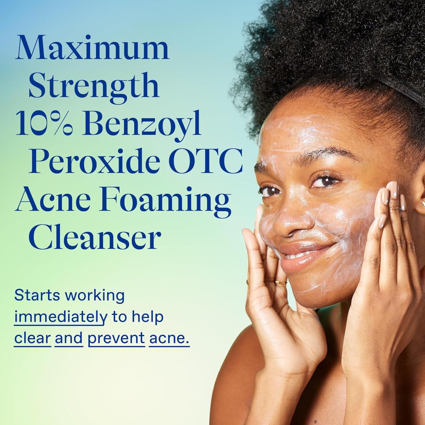 Advertisement for Maximum Strength 10% Benzoyl Peroxide OTC Acne Foaming Cleanser with a woman applying the cleanser.