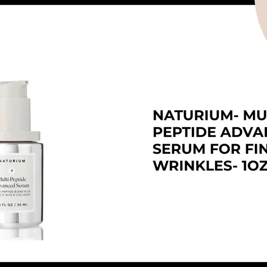 NATURIUM- Multi-Peptide Advanced Serum for Fine Lines &amp; Wrinkles- 1oz, 30ML by@Outfy