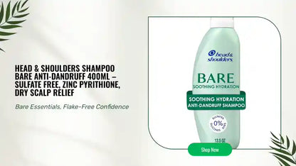 Head &amp; Shoulders shampoo BARE Anti-Dandruff 400ml &ndash; Sulfate Free, Zinc Pyrithione, Dry Scalp Relief by@Outfy
