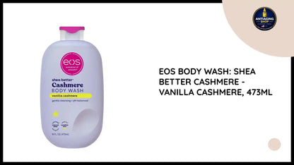 EOS Body Wash: Shea Better Cashmere - Vanilla Cashmere, 473ml by@Outfy