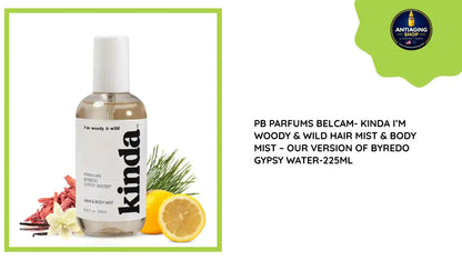 PB Parfums Belcam- KINDA I&rsquo;m Woody &amp; Wild Hair Mist &amp; Body Mist &ndash; Our Version of Byredo Gypsy Water-225ml by@Outfy