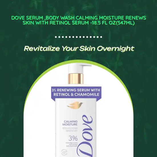 Dove Serum ,Body Wash Calming Moisture renews skin with Retinol Serum -18.5 Fl Oz(547ml) by@Outfy