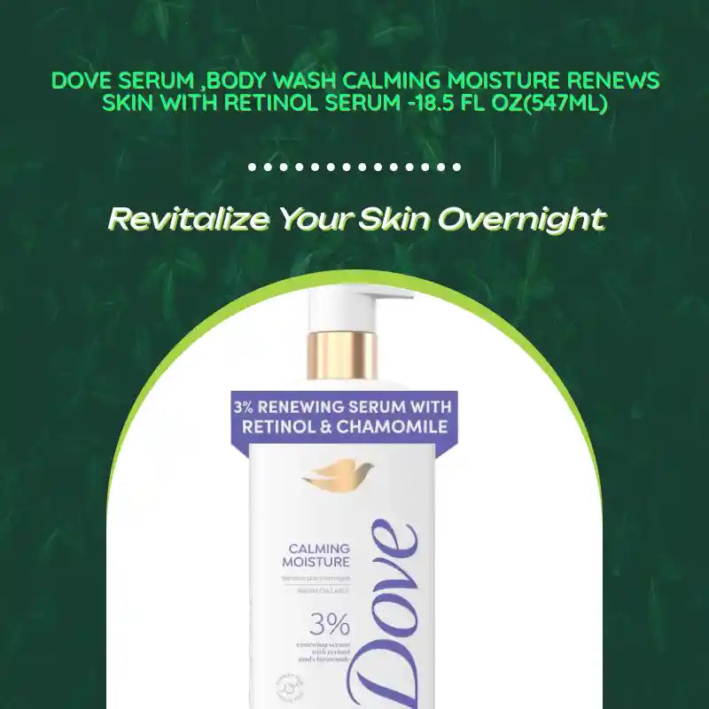 Dove Serum ,Body Wash Calming Moisture renews skin with Retinol Serum -18.5 Fl Oz(547ml) by@Outfy