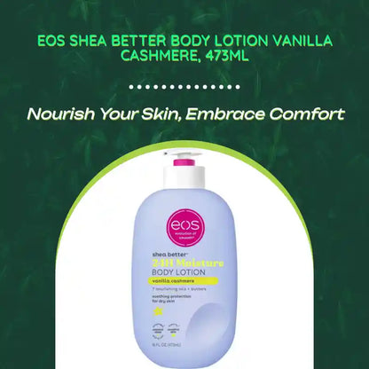 EOS Shea Better Body Lotion Vanilla Cashmere, 473ml by@Outfy