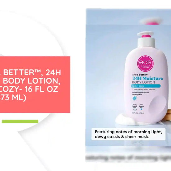 EOS- Shea Better&trade;, 24H Moisture Body Lotion, Fresh &amp; Cozy- 16 fl oz (473 ml) by@Outfy