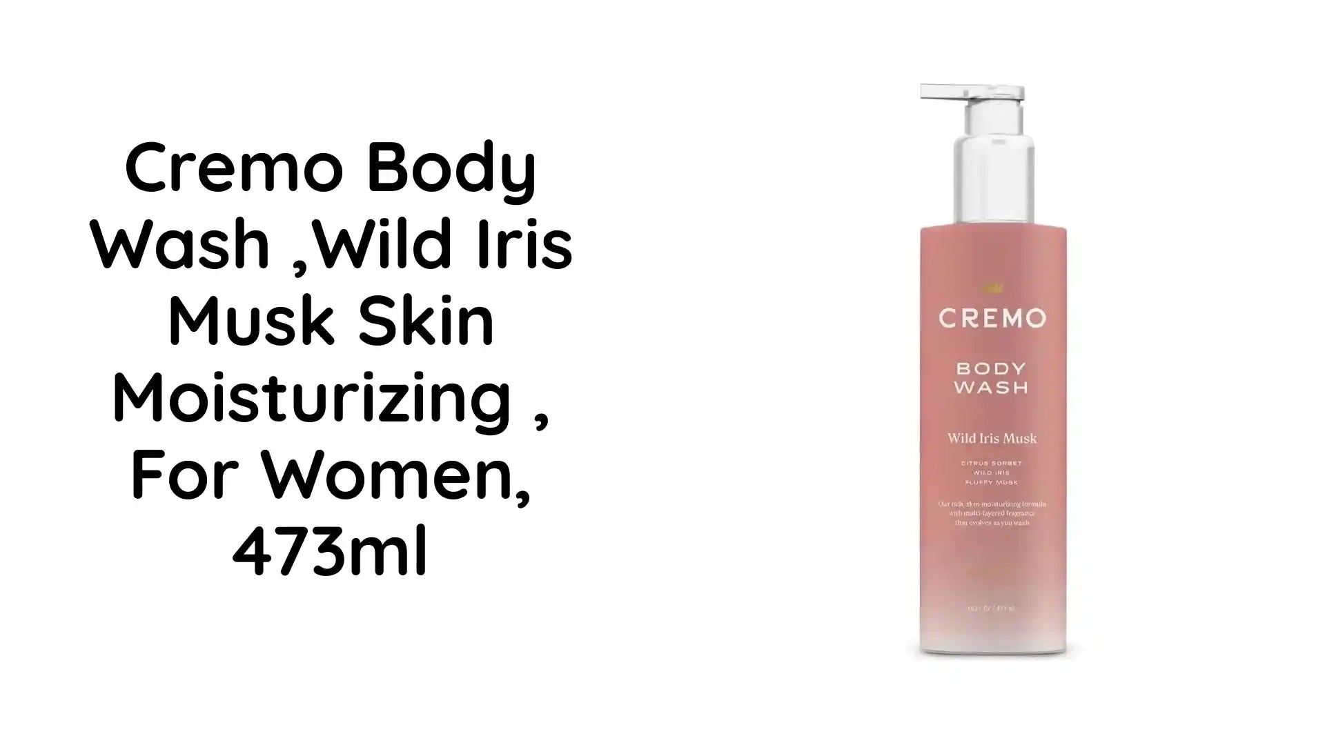 Cremo body wash ,Wild Iris Musk Skin Moisturizing , for Women, 473ml by@Outfy