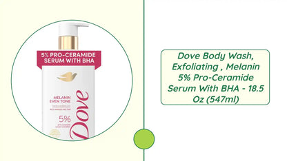 Dove Body Wash, Exfoliating , Melanin 5% Pro-Ceramide Serum with BHA - 18.5 oz (547ml) by@Outfy